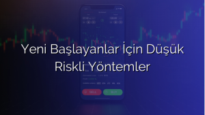 Yeni Başlayanlar İçin Düşük Riskli Yöntemler